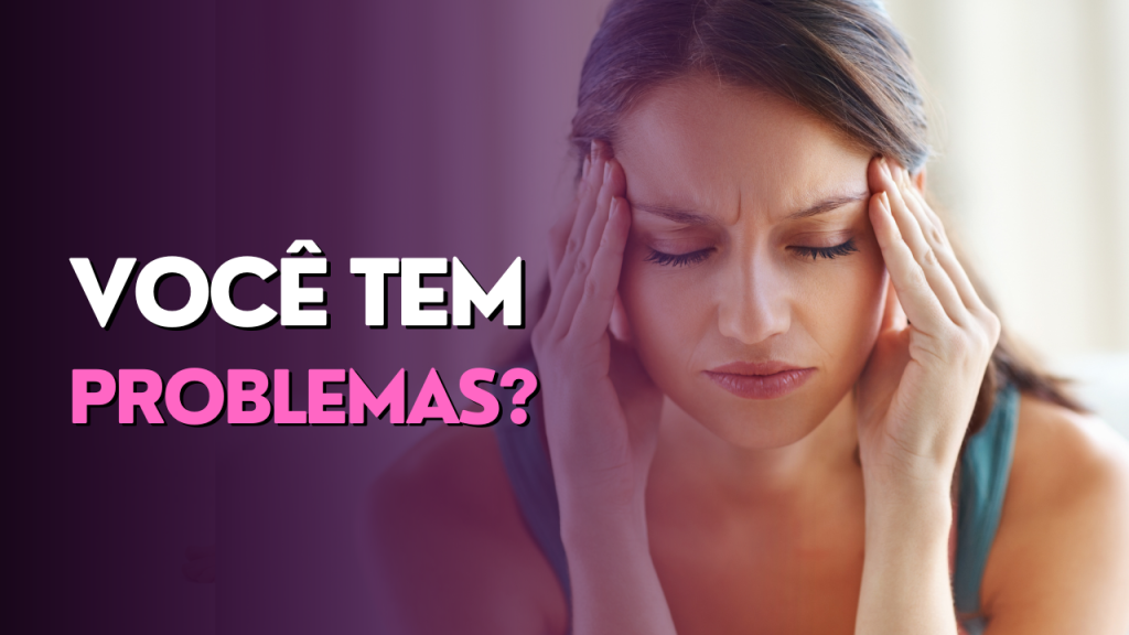 você tem problema?